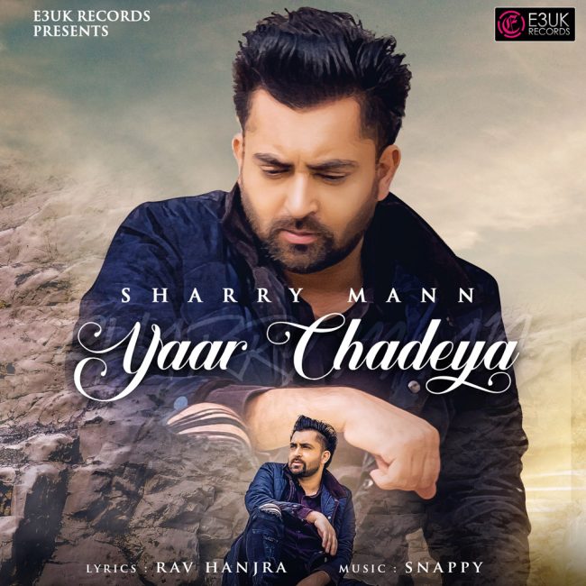 Yaar chadeya - Sharry Mann